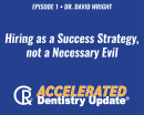Hiring as a Success Strategy, not a Necessary Evil