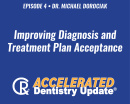 Improving Diagnosis and Treatment Plan Acceptance