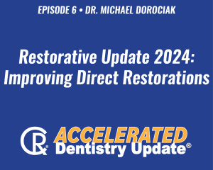 Restorative Update Improving Direct Restorations
