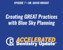Creating GREAT Practices with Blue Sky Planning